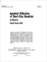 Inpatient Utilization of ShortStay Hospitals by Diagnosis United States  1968