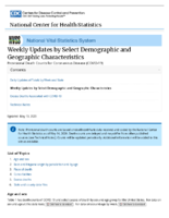Provisional Death Counts for Coronavirus Disease COVID19 Weekly Updates By Select Demographic And Geographic Characteristics updated May 13 2020