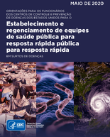 Orientaes para os funcionrios dos Centros de Controle e Preveno de Doenas dos Estados Unidos para o estabelecimento e regenciamento de equipes de sade pblica para resposta rpida pblica para resposta rpida em surtos de doenas
