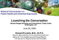 Launching the Conversation National Conversation on Public Health and Chemical Exposures June 26 2009 presentation by Dr Howard Frumkin