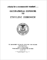 Criteria for a Recommended Standard Occupational Exposure to Ethylene Dibromide 1977