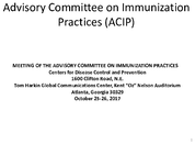 Advisory Committee on Immunization Practices ACIP October 2526 2017  welcome  introductions