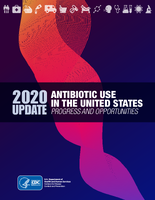 Antibiotic Use in the United States 2020 Progress and Opportunities