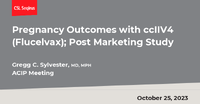 Pregnancy Outcomes with ccIIV4 Flucelvax Post Marketing Study