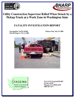 Utility Construction Supervisor Killed When Struck by a Pickup Truck at a Work Zone in Washington State