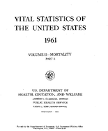 Vital Statistics of the United States 1961 Volume IIMortality Part B