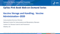 Vaccine Storage and Handling Vaccine Administration2020 Pink Book WebonDemand Series 2020