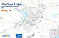 500 Cities Project Local Data for Better Health 2016 Waco TX