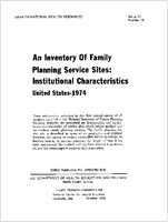 An Inventory of Family Planning Service Sites Institutional Characteristics United States  1974