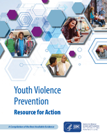 Youth Violence Prevention Resource for Action A Compilation of the Best Available Evidence