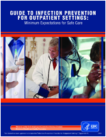 Guide to Infection Prevention for Outpatient Settings Minimum Expectations for Safe Care 2014