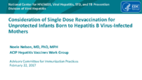 Consideration of Single Dose Revaccination for Unprotected Infants Born to Hepatitis B VirusInfected Mothers 201702