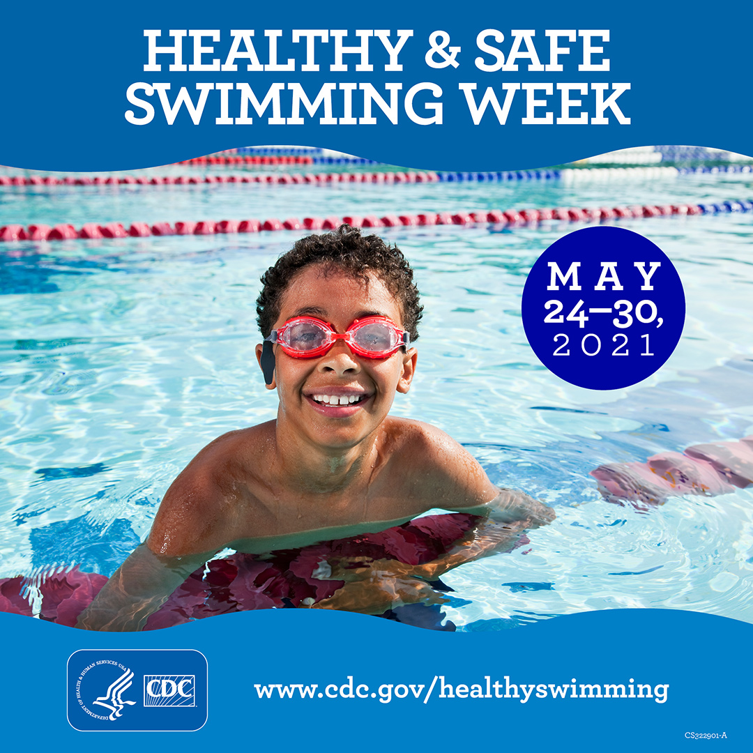 Healthy and Safe Swimming Week : May 24-30, 2021