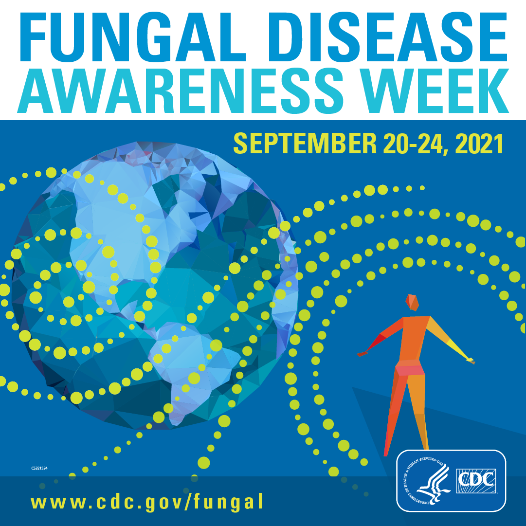 Fungal Disease Awareness Week: September 20-24, 2021