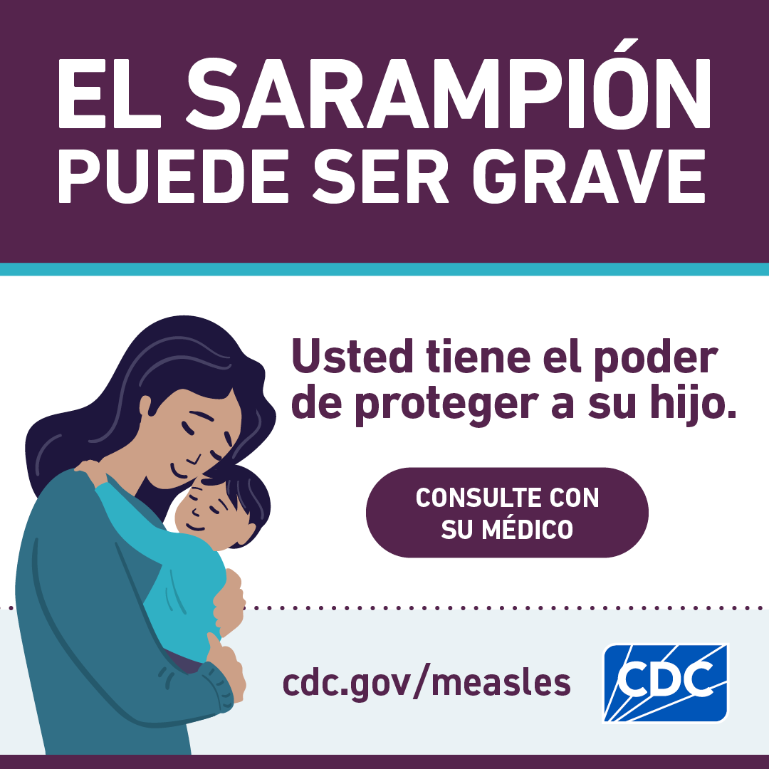 El Sarampión puede ser grave: Protege a su hijo
