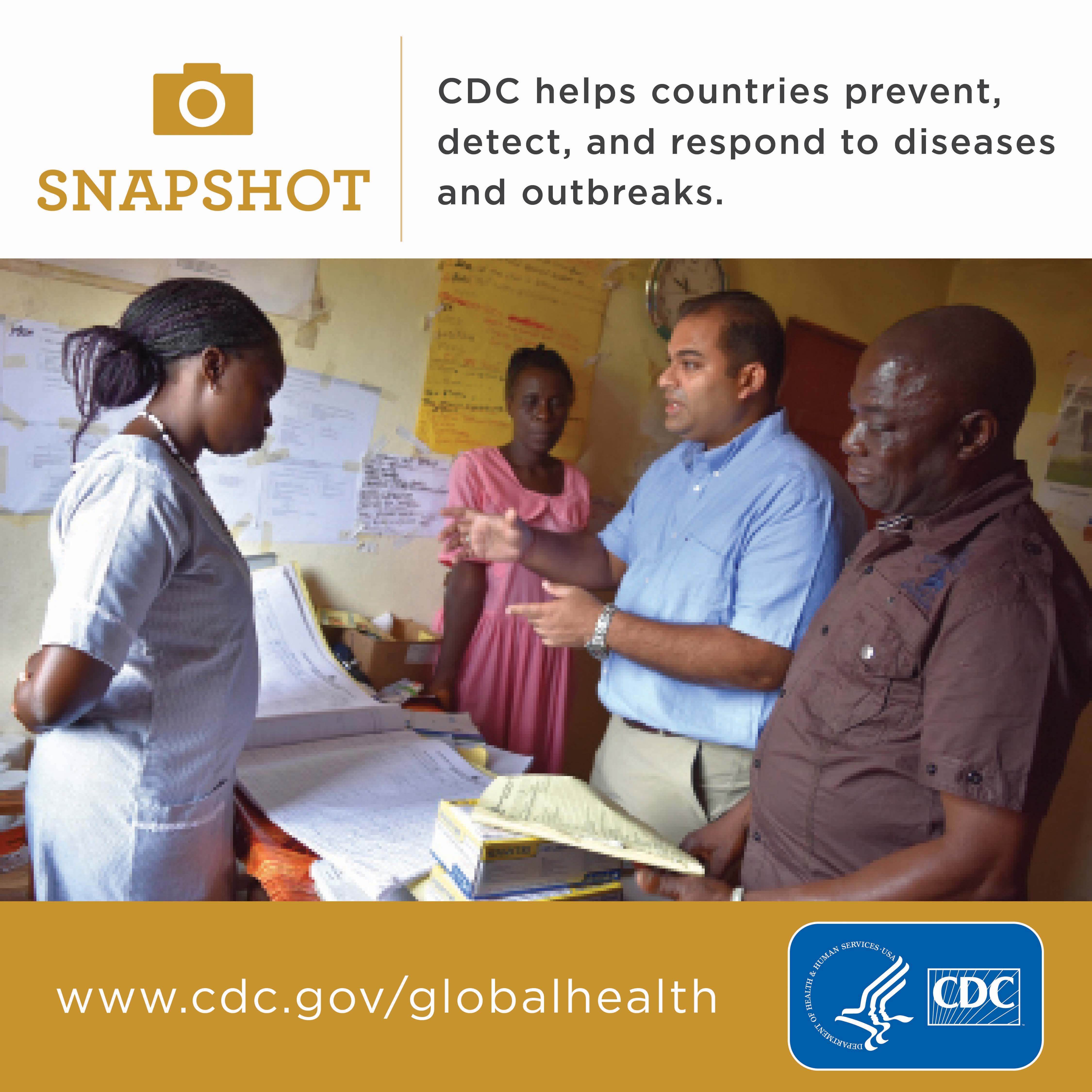 CDC helps countries prevent, detect, and respond to diseases and outbreaks