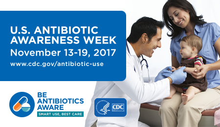 U.S. Antibiotic Awareness Week : November 13-19, 2017