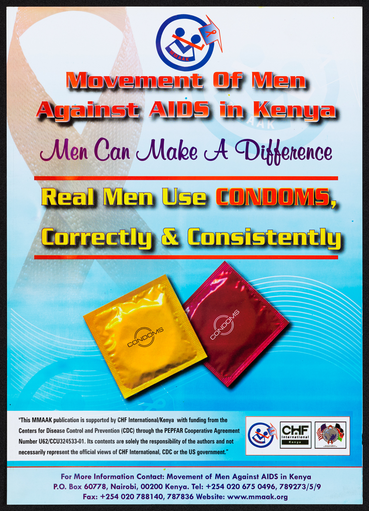 Men can make a difference : real men use condoms, correctly & consistently.