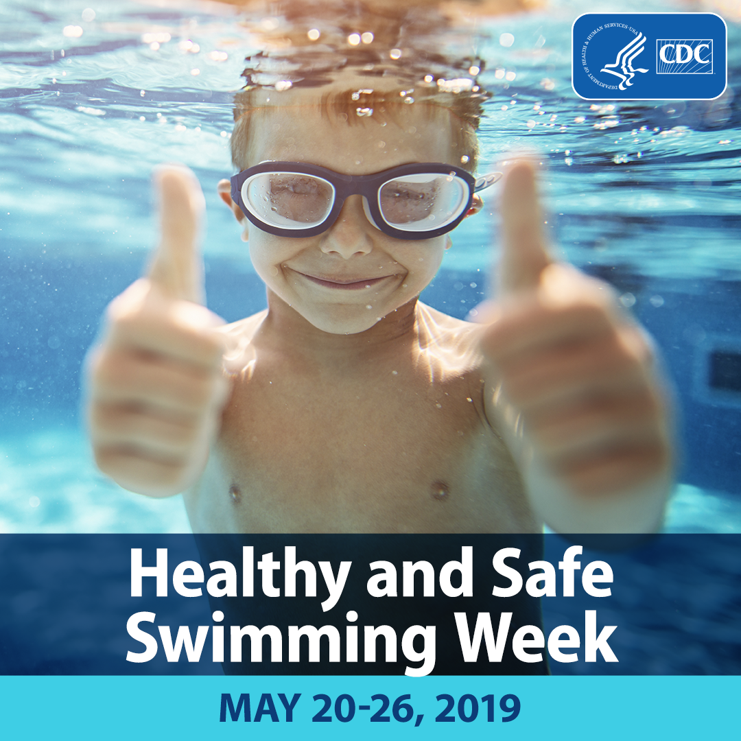 Healthy and Safe Swimming Week : May 20-26, 2019